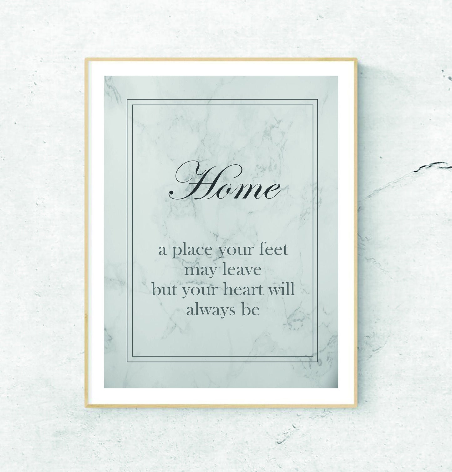 Modern Print - Home – a Place your feet may leave, but your heart will always be